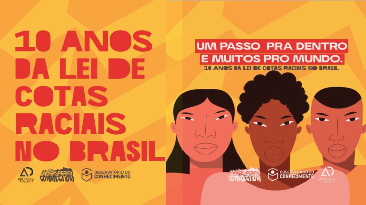Observatório do Conhecimento: 10 anos da Lei de cotas raciais no Brasil