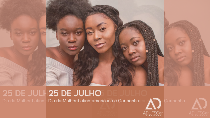 25 de julho: dia de luta e visibilidade da realidade das mulheres negras