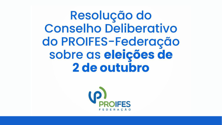 Confira a nova resolução do Conselho Deliberativo do PROIFES Federação