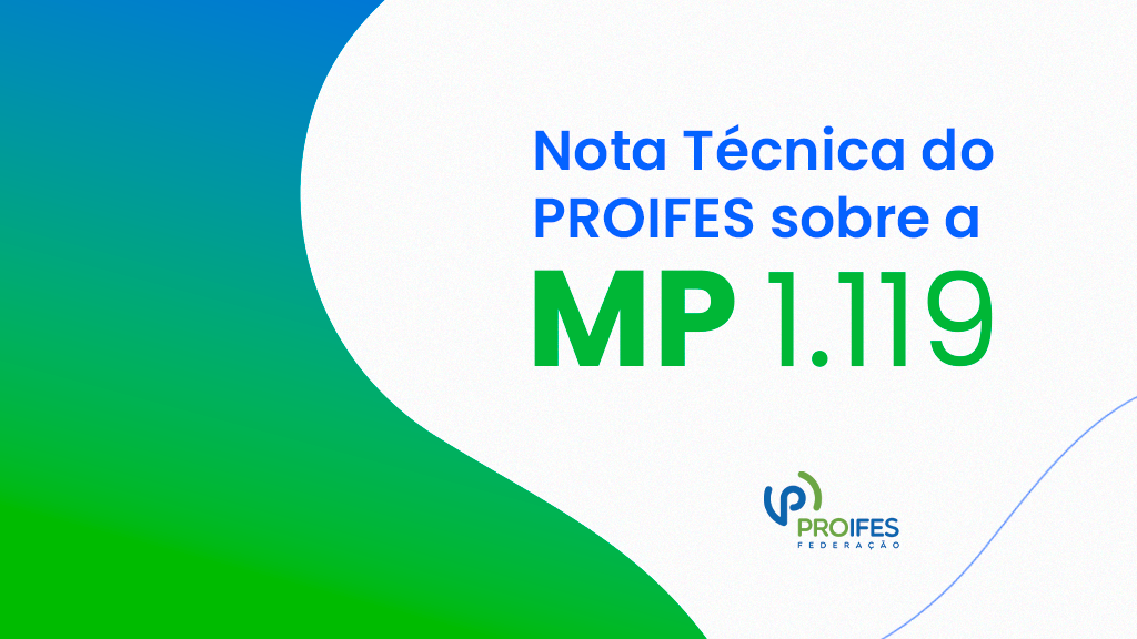 Proifes elabora nota técnica sobre MP 1119/22