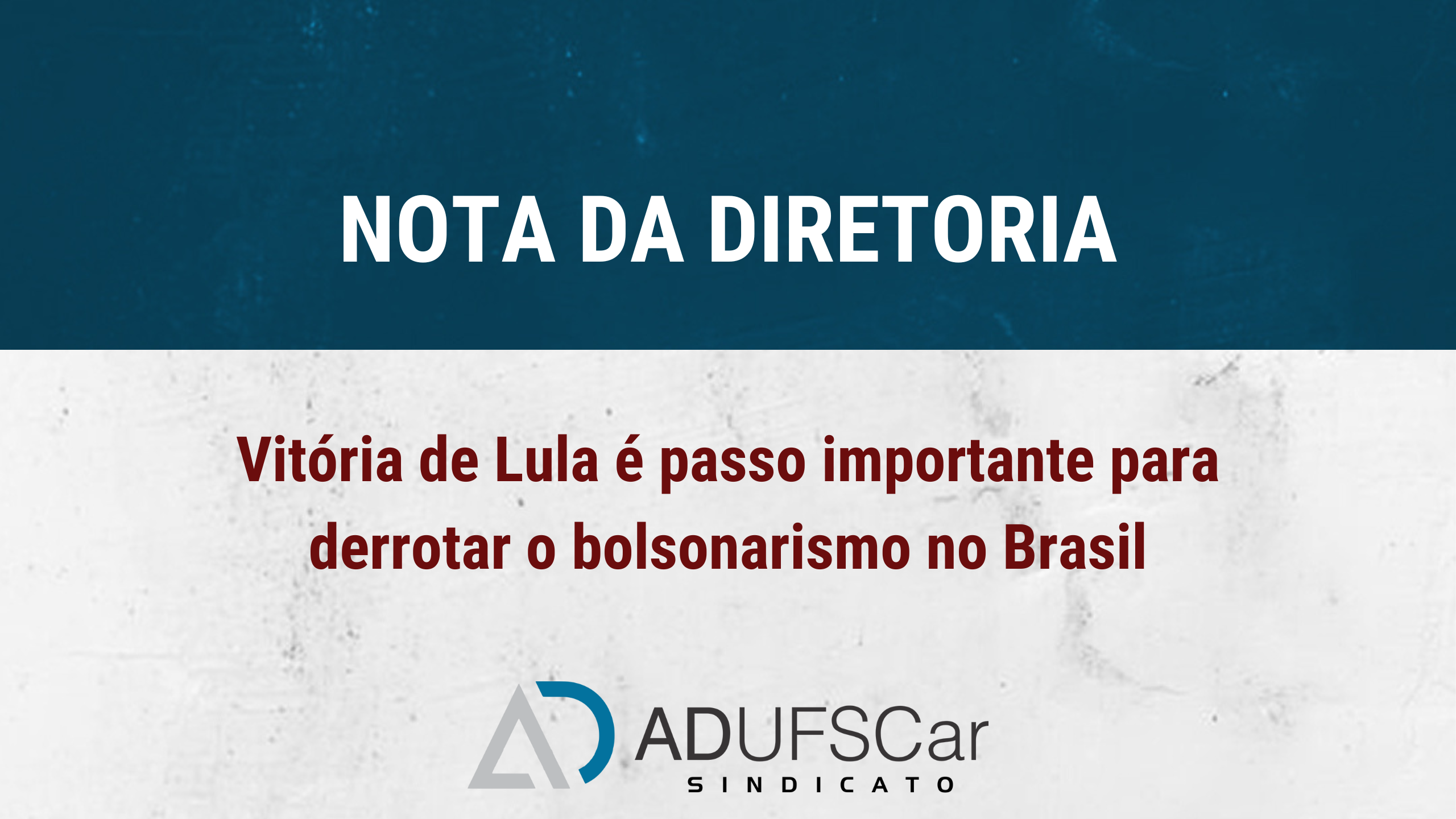 Nota da Diretoria: Vitória de Lula é passo importante para derrotar o bolsonarismo no Brasil