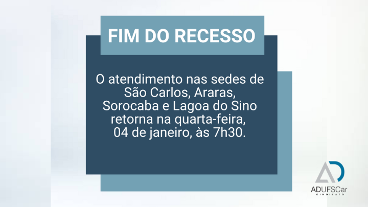 FIM DO RECESSO | Confira o horário de funcionamento das sedes da ADUFSCar