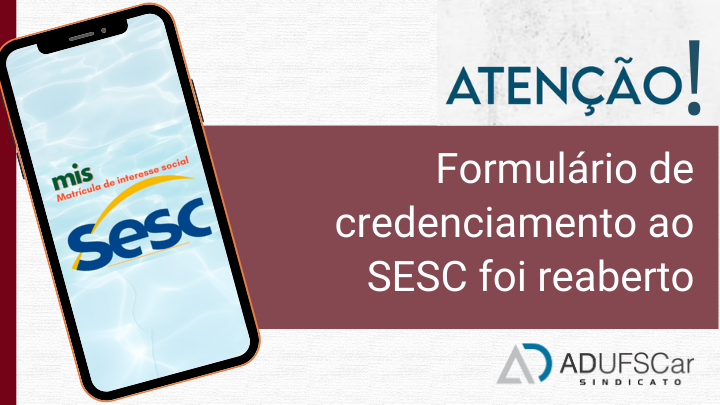 Convênios ADUFSCar | Formulário de credenciamento ao SESC foi reaberto. Aproveite!