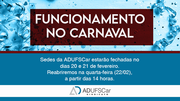 SEDES ADUFSCar | Confira o horário de funcionamento no Carnaval