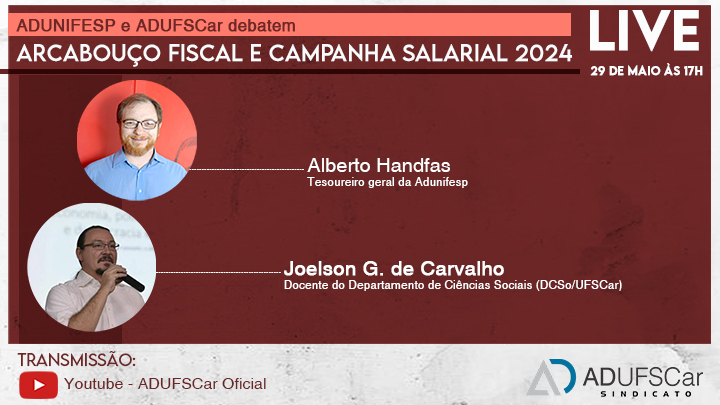 ADUFSCar e Adunifesp debatem o novo arcabouço fiscal e a Campanha Salarial