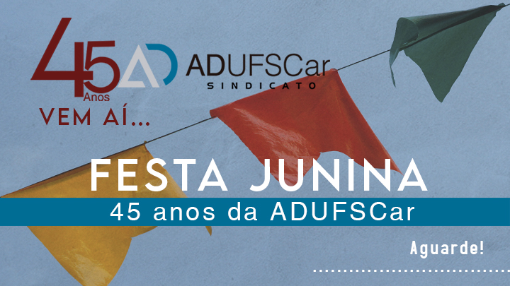 ADUFSCar celebrará 45 anos da entidade com festas juninas nas sedes