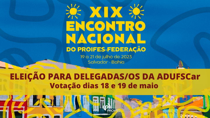 Votação Eletrônica | Eleição de delegadas/os para o Encontro Nacional do PROIFES