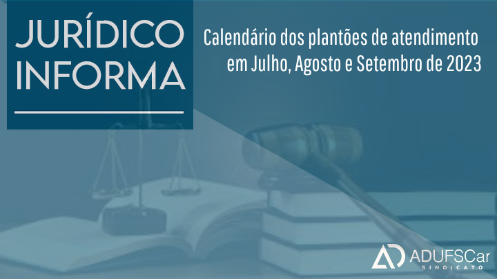 Jurídico ADUFSCar | Calendário de atendimentos em julho, agosto e setembro