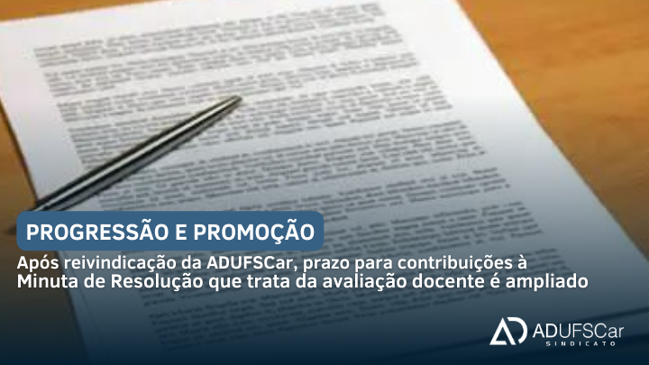 Após reivindicação da ADUFSCar, prazo para contribuições à Minuta de Resolução é ampliado